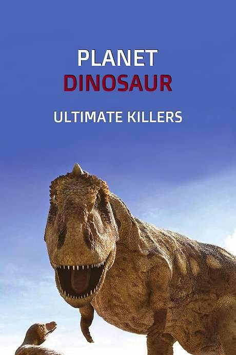 Planet Dinosaur: Ultimate Killers